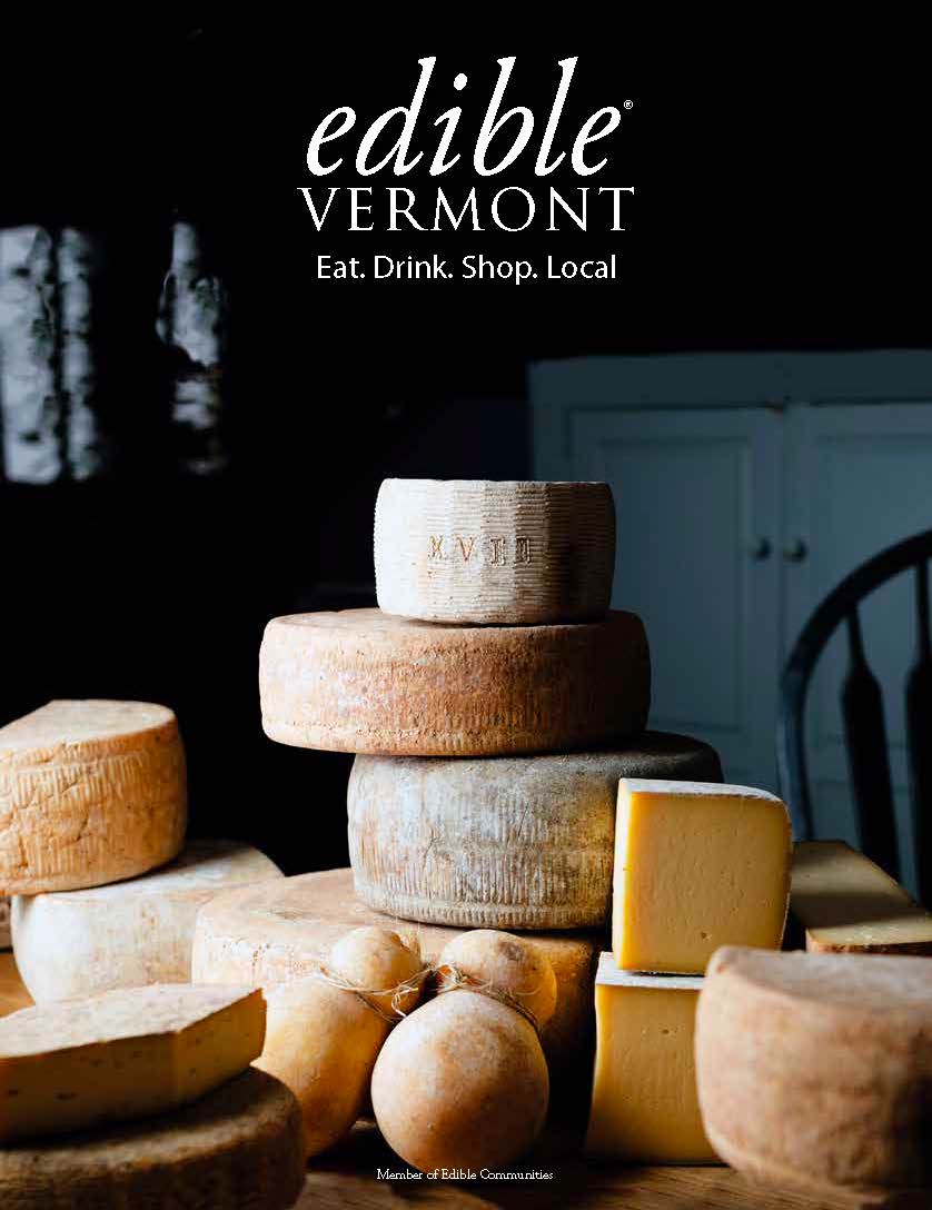 Cover of Edible Vermont magazine, a quarterly publication showcasing Vermont food, culture, and local culinary stories.